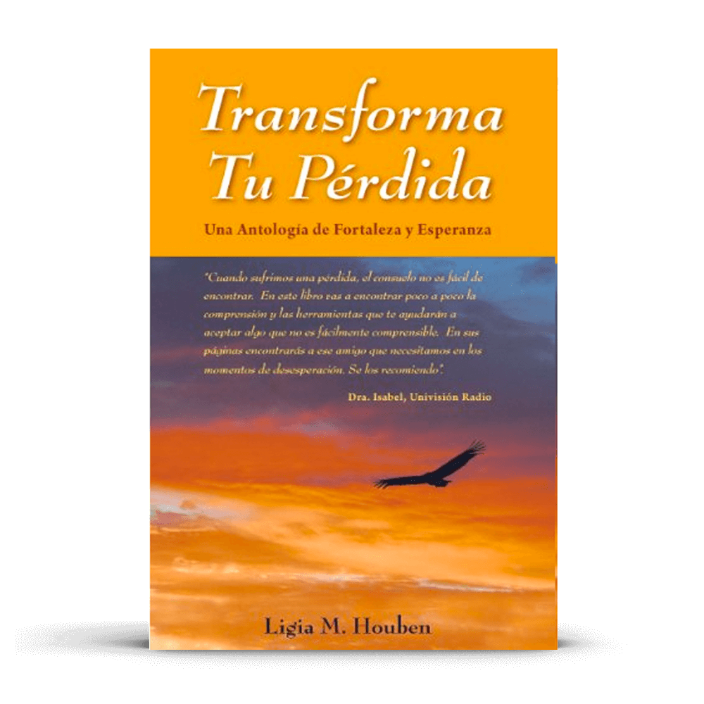 Libro "Transforma Tu Pérdida" de Ligia M. Houben, antología sobre fortaleza y esperanza, fondo con paisaje de atardecer y ave volando.
