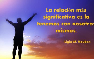 La relación con nosotros mismos influye todas las dimensiones de nuestra vida