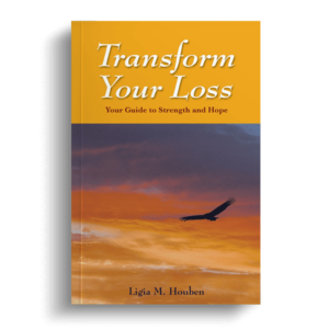 Transform Your Loss - Your Guide to Strength and Hope