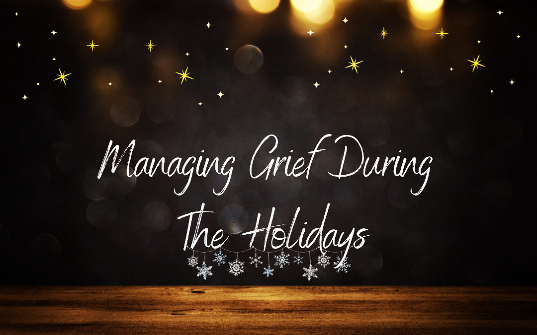 Managing Grief During The Holidays